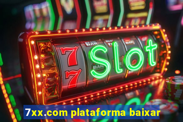 7xx.com plataforma baixar